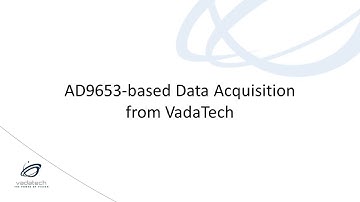 AD9653 - based Data Acquisition from VadaTech