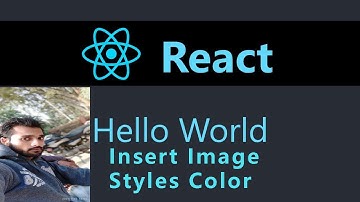 React js Hello World And How to Insert An Image In React Tutorial #02 in 2021 || Smart Way ||