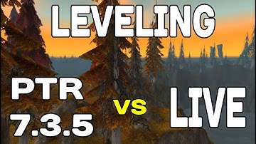 PTR Patch 7.3.5: NEW Scaled Leveling vs LIVE Leveling PART 1