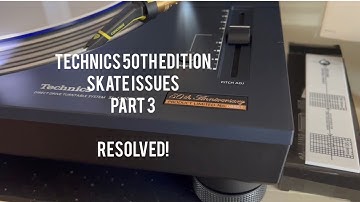Skate/Skip Issues With the Technics SL-1200M7L 50th Edition - Resolved! (Part 3/3)