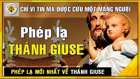 Phép lạ Thánh Giuse chỉ vì tin mà được cứu mạng.