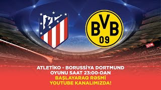 UEFA Çempionlar Liqası, 1/4 final | Atletiko - Borussiya Dortmund | CANLI image