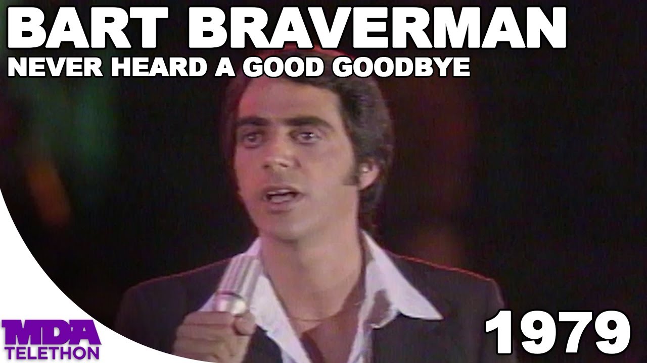 Bart Braverman Never Heard A Good Goodbye 1979 MDA Telethon YouTube