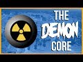 The Troubling Story of the Nuclear Demon Core