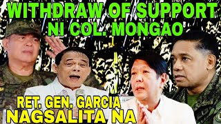 Withdraw of Support ni Col. Mongao, RET. GEN. Virgilio Garcia Nagsalita na!