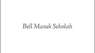 Bell Masuk Sekolah - Bahasa Indonesia | Bahasa Inggris