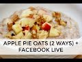 Apple Pie Oats LIVE from FaceBook | Clean & Delicious