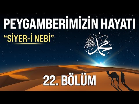 Peygamber Efendimizin Hayatı 22. Bölüm - Siyer-i Nebi - Aşk-ı Neva