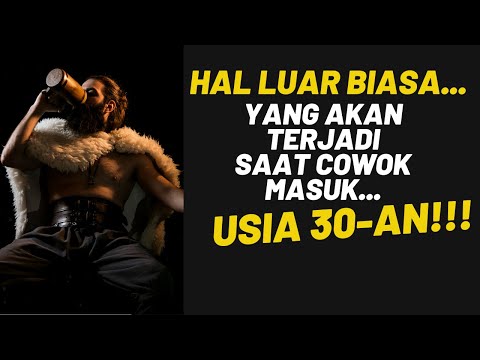 Hal LUAR BIASA Ini Akan Terjadi Saat Cowok Masuk Usia 30-an!