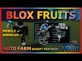 BLOX FRUITS Script Mobile UPDATE 21 AUTO FARM | AUTO SEA EVENT | MASTERY FARM | AUTO V4 (NO KEY)