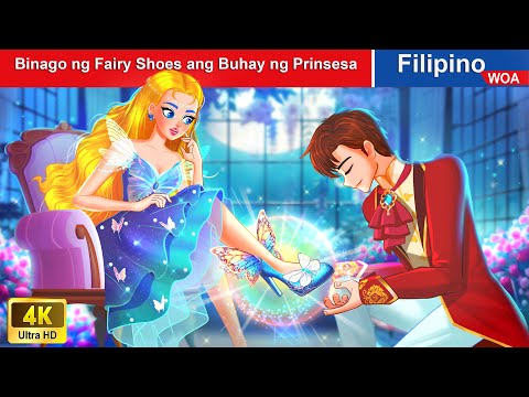 Binago ng Fairy Shoes ang Buhay ng Prinsesa 👠🦋 Fairy Shoes in Filipino ️💝 @WOAFilipinoFairyTales