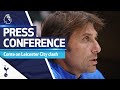 "When there is the situation to play you have to play.” | Antonio Conte previews Leicester City