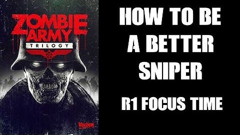 How To Be A Better Sniper In Zombie Army Trilogy - Use R1 For Focus Time (PS4)