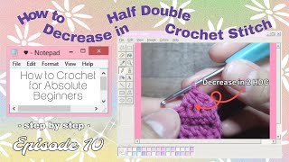 How to Crochet for Absolute Beginners | Decrease in HDC Tutorial | EPISODE 10 | Loop and Lullaby