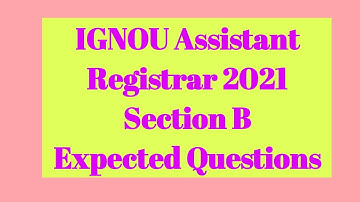 IGNOU ASSISTANT REGISTRAR 2021 | EXPECTED QUESTIONS |