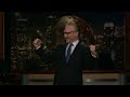 Monologue: Big Schtick Energy | Real Time with Bill Maher (HBO)