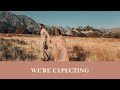 WE'RE EXPECTING! PREGNANCY ANNOUNCEMENT