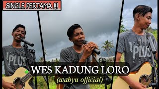 WES KADUNG LORO - WAHYU 