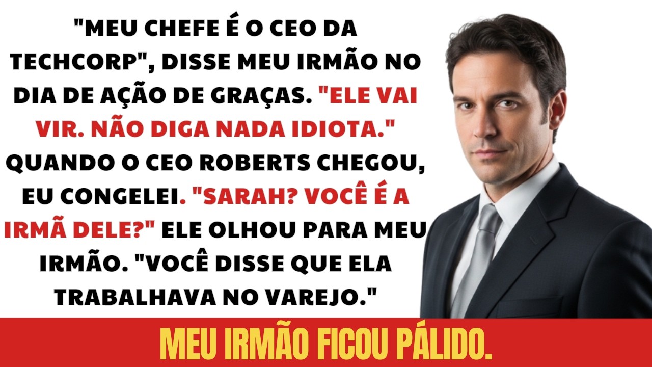 Meu irmão se gabou do chefe CEO Fortune 500 — mas eu estou no conselho
