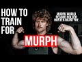 How To Train For Murph - Tips From The World Record Holder Hunter McIntyre