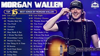 New Morgan Wallen Greatest Hits Full Album | Best Of Playlist 2024 (Top 15 Hits Song) Last Night...