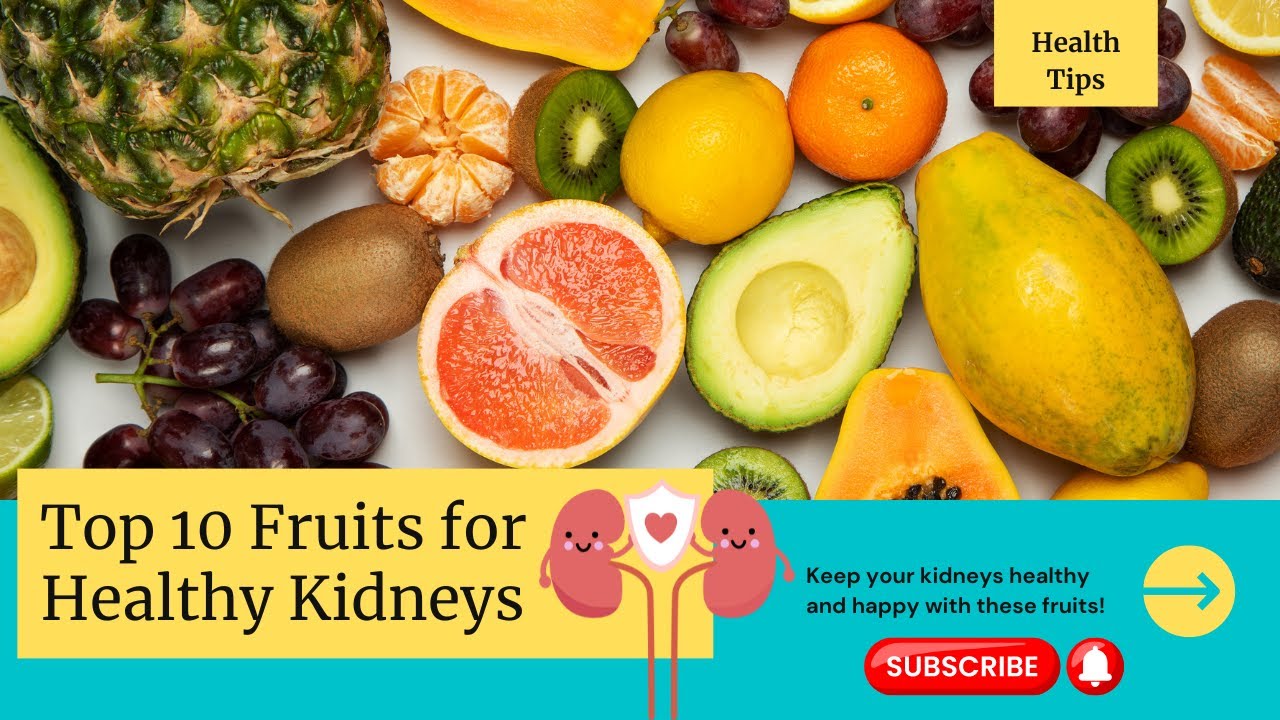 Top 10 Fruits for Healthy Kidneys - YouTube