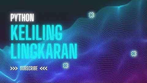 CODING || PYTHON || KELILING LINGKARAN || #8 || XI.II