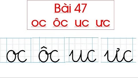 Bài 47. oc ôc  uc  ưc  Tiếng Việt 1 Kết nối tri thức