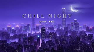 Soul & RnB Chill | Smooth RnB Soul Music for Relaxing Nights (Dark Mix)