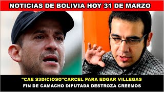 NOTICIAS DE BOLIVIA HOY 31 DE MARZO | FIN DE CAMACHO | ASAMBLEÍSTA DESTROZA CREEMOS