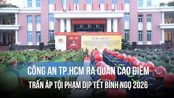 Công an TP.HCM đồng loạt ra quân đợt cao điểm bảo đảm an ninh trật tự Tết 2026