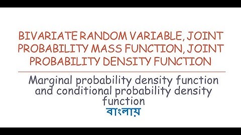 Bivariate random variables, joint pmf & pdf, marginal and conditional pmf & pdf || in Bengali