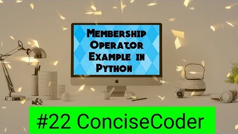 Membership Operators Examples #22-ConciseCoder(Beginners)