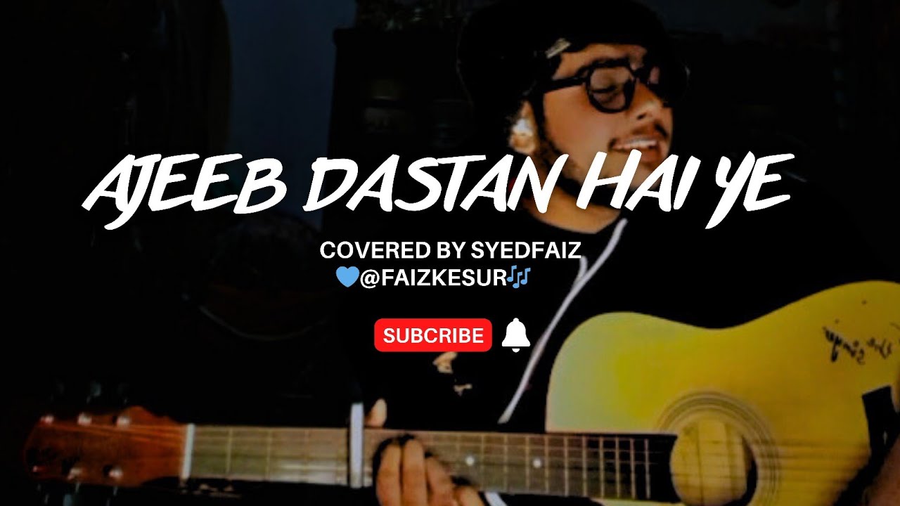 Ajeeb Dastan Hai Yeh... | Soulful Cover by Faiz