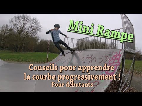 Débuter en mini-rampe - Conseils pour apprendre progressivement et sans risque !