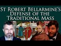 Defense of Traditional Mass by St Robert Bellarmine