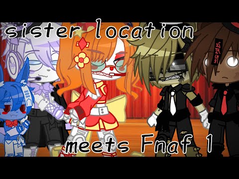 Sister Location Meets Fnaf 1 Fnaf My AU Gacha Club