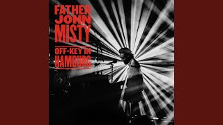 Video thumbnail of "Father John Misty - God's Favorite Customer - Live from the Hamburg Elbphilharmonie on August 8, 2019"