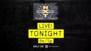 NXT goes to the extreme tonight at NXT TakeOver: Philadelphia