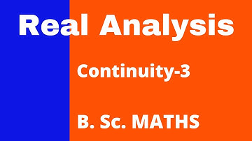 Real Analysis- Continuity-Lec-3/ B.Sc-3. Maths | Real Analysis/Theorem"s on Continuity