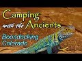 Camping with the Ancients - Boondocking Colorado