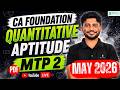 LIVE 🔴 CA Foundation Quantitative Aptitude MTP 2 | May 2026 Exam | Nithin | ArivuPro