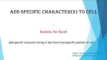 Add specific text or characters to cells using Kutools for Excel