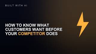How To Know What Customers Want Before Your Competitor Does