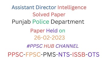 Assistant Director Intelligence Punjab Police 2023 current Solved paper mcqs Part#1  #ADPpsc