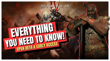 Diablo IV Open Beta & Early Access - Everything You Need to Know!