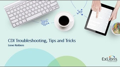 CDI Update - Strategies, Tips, and Tricks for Troubleshooting