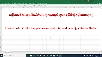 6.បង្កើតឈ្មោះ​នឹងព័ត៍មាន អ្នកផ្គត់ផ្គង់ How to make Vendors/Suppliers name in Quickbooks Online​?