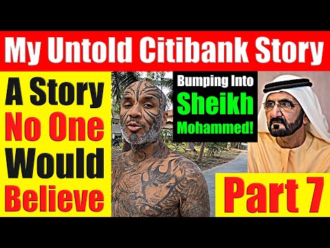 My Untold Citibank Story (Part 7): Bumping Into Sheikh Mohammed & Burj Al Arab Incident – Video 7209