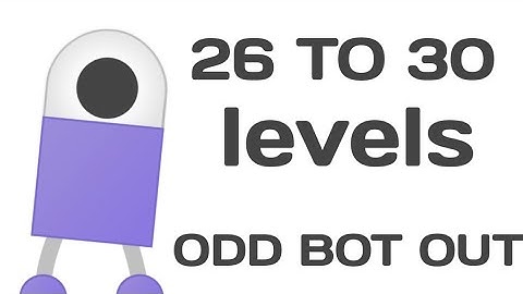 ODD BOT OUT Levels 26,27,28,29,30 walkthrough/playthrough